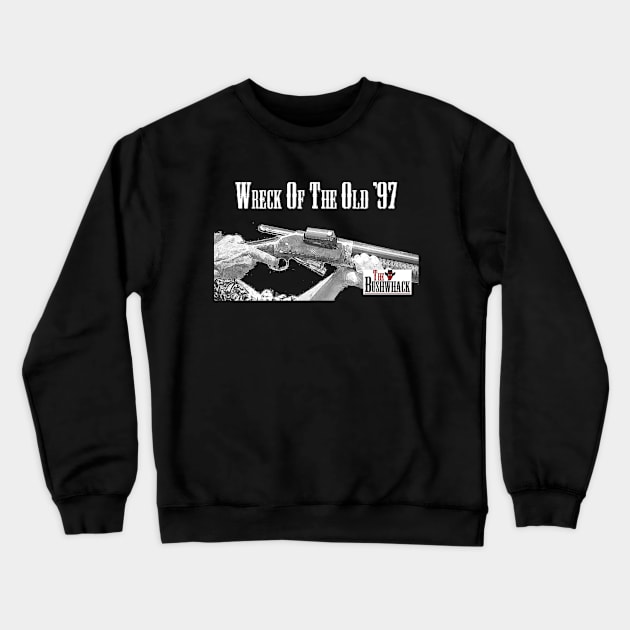 Wreck of the Old 97 rev Crewneck Sweatshirt by Bushwhackers